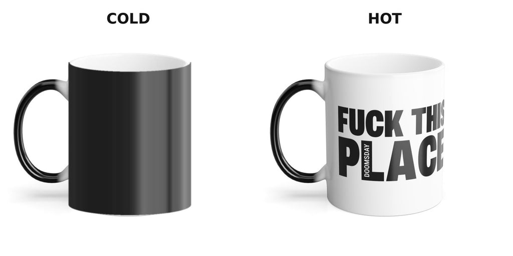 Fuck This Place Color Morphing Mug cold, all black - Doomsday Inc.