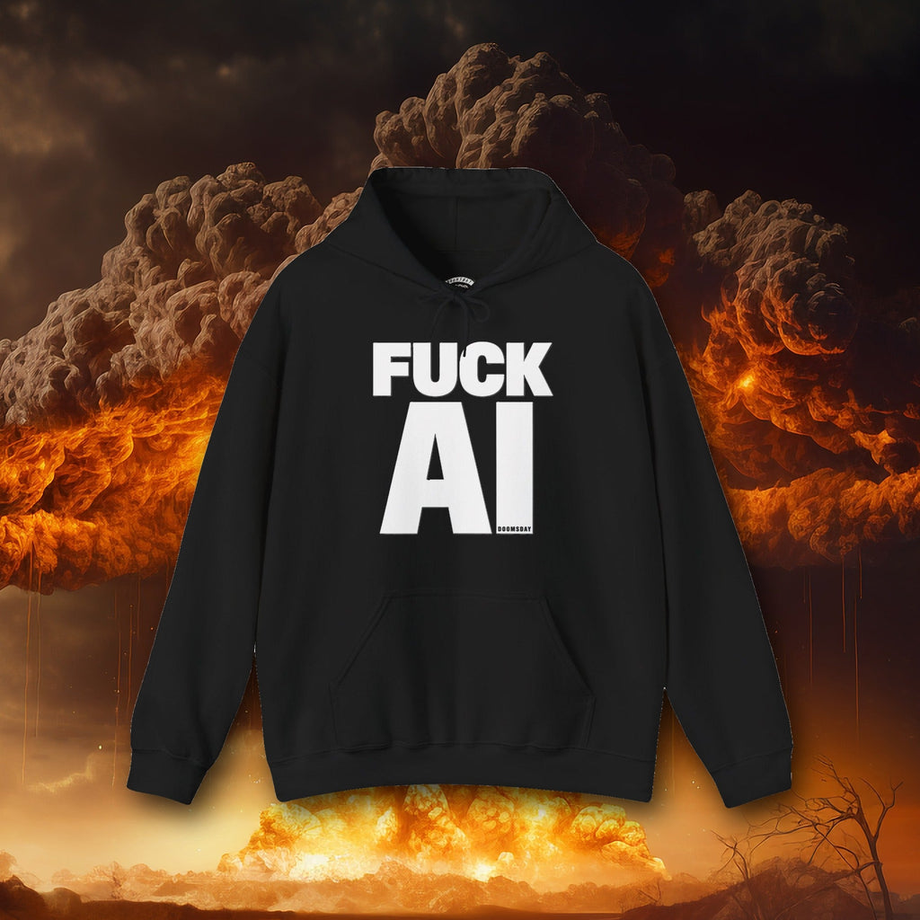 Fuck AI Hoodie - Doomsday Inc.