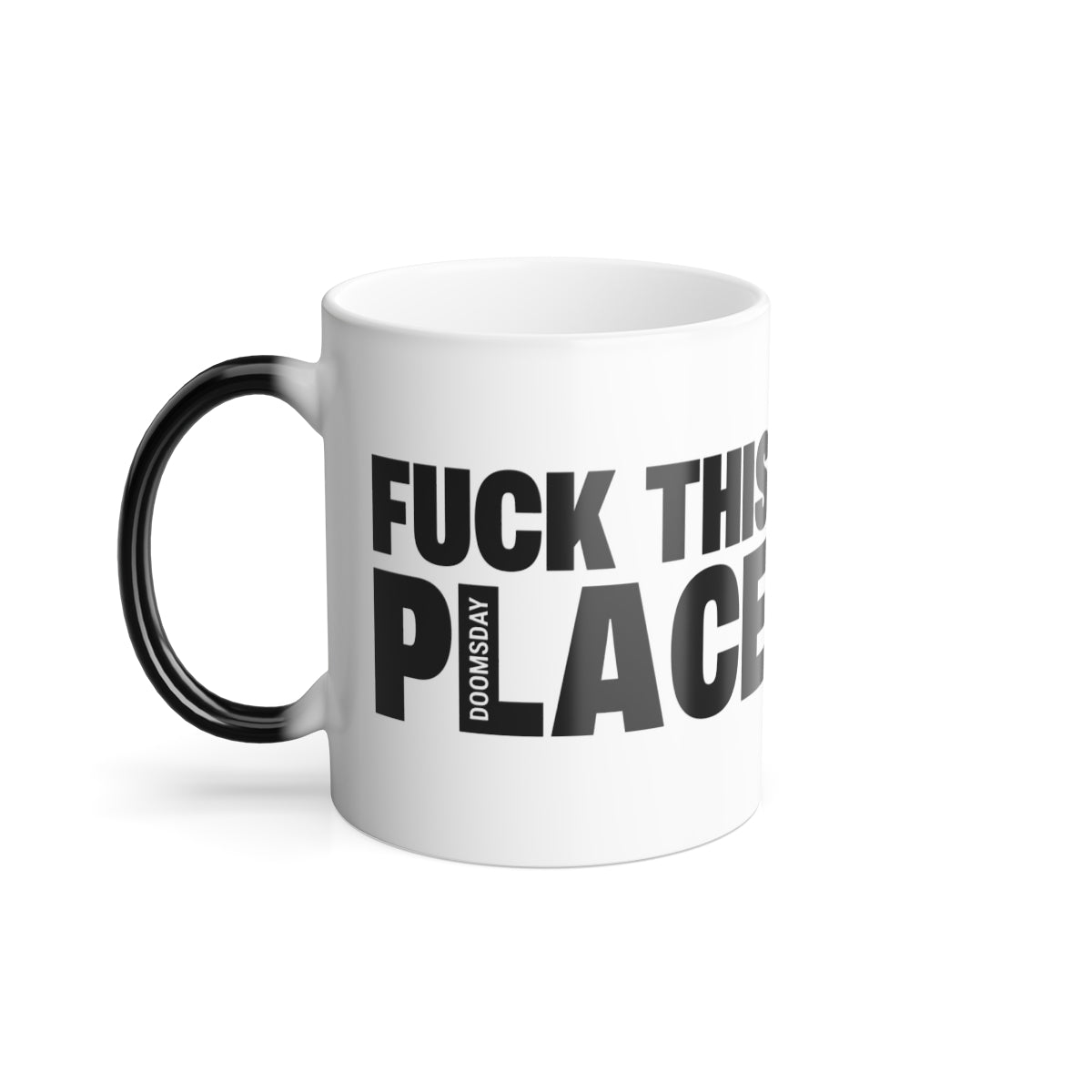 Fuck This Place Color Morphing Mug, handle left